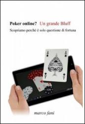 Poker online? un grande bluff