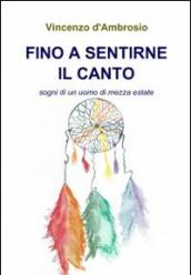 Fino a sentirne il canto