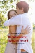 Di motociclette, ragazze e record