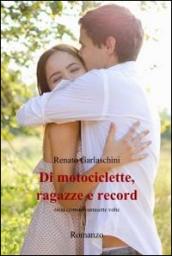 Di motociclette, ragazze e record