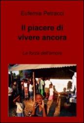 Il piacere di vivere ancora