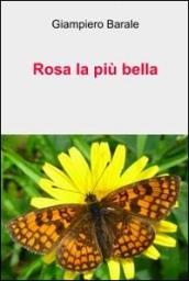 Rosa la più bella