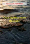 Cosa significa essere un leader