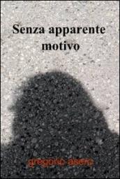 Senza apparente motivo