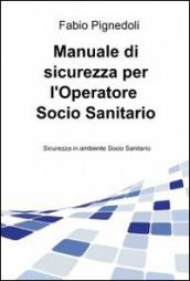 Manuale di sicurezza per l'operatore socio sanitario