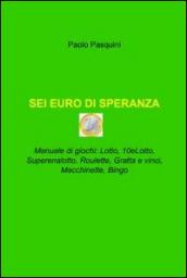 Sei euro di speranza