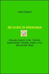 Sei euro di speranza