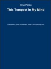 This tempest in my mind