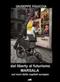 Dal liberty al futurismo. Marsala sui muri delle capitali europee