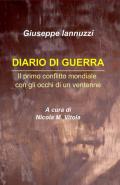 Diario di guerra. Il primo conflitto mondiale con gli occhi di un ventenne