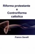 Riforma protestante e controriforma cattolica