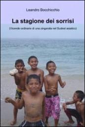 La stagione dei sorrisi (Vicende ordinarie di una zingarata nel Sudest asiatico)