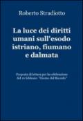 La luce dei diritti umani sull'esodo istriano, fiumano e dalmata