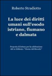 La luce dei diritti umani sull'esodo istriano, fiumano e dalmata