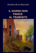 Il giorno non finisce al tramonto