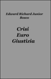 Crisi, euro, giustizia