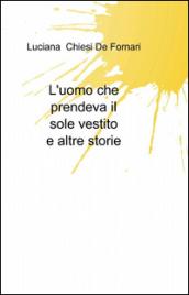 L'uomo che prendeva il sole vestito e altre storie