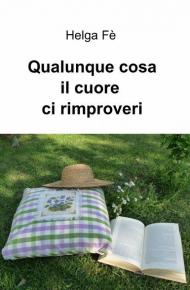 Qualunque cosa il cuore ci rimproveri