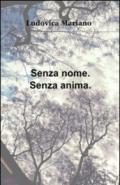 Senza nome. Senza anima