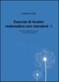 Esercizi di analisi matematica non standard Ia