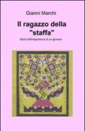 Il ragazzo della «staffa». Storia dell'esperienza di un giovane