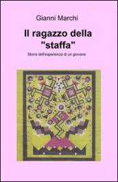 Il ragazzo della «staffa». Storia dell'esperienza di un giovane