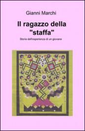 Il ragazzo della «staffa». Storia dell'esperienza di un giovane