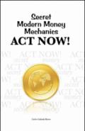 Secret modern money mechanics... act now!