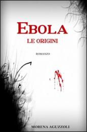 Ebola. Le origini