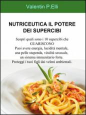 Nutriceutica il potere dei supercibi