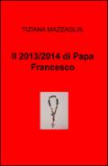 Il 2013/2014 di papa Francesco
