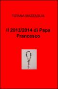 Il 2013/2014 di papa Francesco