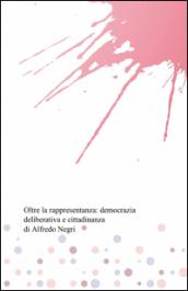 Oltre la rappresentanza: democrazia deliberativa e cittadinanza
