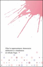 Oltre la rappresentanza: democrazia deliberativa e cittadinanza