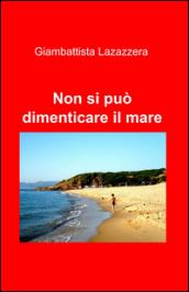 Non si può dimenticare il mare