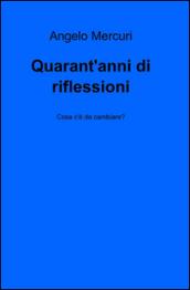Quarant'anni di riflessioni