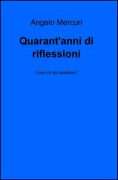 Quarant'anni di riflessioni