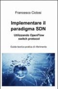 Implementare il paradigma SDN utilizzando openflow switch protocol