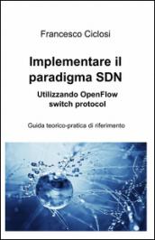 Implementare il paradigma SDN utilizzando openflow switch protocol