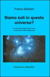 Siamo soli in questo universo?