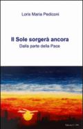 Il sole sorgerà ancora