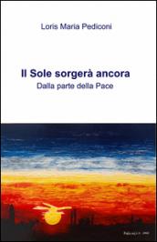 Il sole sorgerà ancora