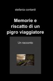 Memorie e riscatto di un pigro viaggiatore