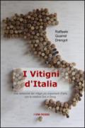 I vitigni d'Italia. Una selezione dei vitigni più importanti d'Italia con le relative Doc e Docg