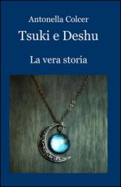 Tsuki e Deshu. La vera storia