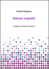 Astrum cognitia. Il singolare di Giacomo Casanova