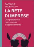 La rete di imprese. Una piattaforma per i processi di apprendimento