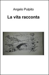 La vita racconta