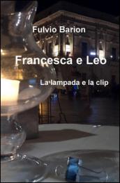 Francesca & Leo. La lampada e la clip