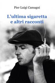 L' ultima sigaretta e altri racconti